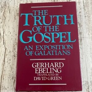 The Truth Of The Gospel By Gerhard Ebeling Hardcover